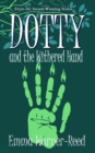 DOTTY and the Withered Hand : A magical fantasy adventure for lovers of myth and folklore - Book