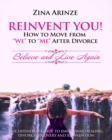 Reinvent You! How to Move from We to Me After Divorce : Believe and Live Again - Book