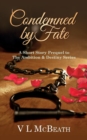 Condemned by Fate : A Short Story Prequel to the Ambition & Destiny Series - Book