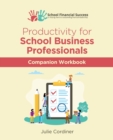 Productivity for School Business Professionals Companion Workbook - Book