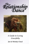 The Relationship Dance : A Guide to Loving Gracefully - Book