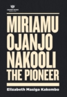 Miriamu Ojanjo Nakooli : The Pioneer (deluxe edition) - Book