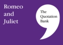 The Quotation Bank : Romeo and Juliet GCSE Revision and Study Guide for English Literature 9-1 - Book