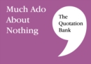 The Quotation Bank : Much Ado About Nothing GCSE Revision and Study Guide for English Literature 9-1 - Book