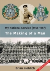 My National Service (1955-1957) : The Making of a Man - Book