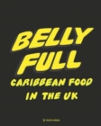 Belly Full: Caribbean Food in the UK - Book