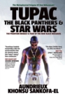 The Metaphysical Enigma of Don Killuminati : Tupac, The Black Panthers & Star Wars: The Phantom Menace & Fear of the New Black Messiahs - Book
