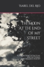 The Moon at the End of my Street : A collection of factual and fictional performance poetry - Book