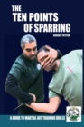 The Ten Points of Sparring : A Guide to Martial Art Training Drills - Book