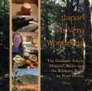 Japan Is Very Wonderful : The Guide to Tokyo, Hakone, Kyoto and the Kumano Kodo - Book