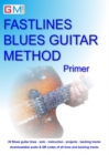 Fastlines Blues Guitar Method Primer : Learn to Solo for Blues Guitar with Fastlines, the Combined Book and Audio Tutor - Book