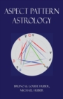 Aspect Pattern Astrology : A New Holistic Horoscope Interpretation Method - Book