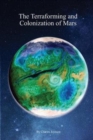 The Terraforming and Colonization of Mars : Adding Life to Mars - Book