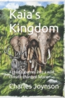 Kaia's Kingdom : A child's journey into a wild, climate-changed future - Book