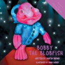 Bobby the Blobfish - Book