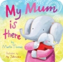 My Mum is There - Book