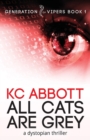 All Cats Are Grey : A Dystopian Thriller - Book