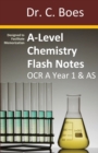 A-Level Chemistry Flash Notes OCR A Year 1 & AS : Condensed Revision Notes - Designed to Facilitate Memorisation - Book