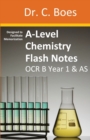 A-Level Chemistry Flash Notes OCR B (Salters) Year 1 & AS : Condensed Revision Notes - Designed to Facilitate Memorisation - Book