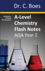 A-Level Chemistry Flash Notes AQA Year 2 : Condensed Revision Notes - Designed to Facilitate Memorisation - Book