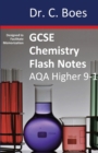 GCSE CHEMISTRY FLASH NOTES AQA Higher Tier (9-1) : Condensed Revision Notes - Designed to Facilitate Memorisation - Book