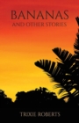 Bananas and Other Stories - Book