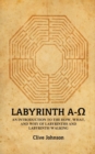 Labyrinth A-&#937; : An introduction to the how, what, and why of labyrinths and labyrinth walking - Book