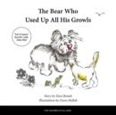 The Bear Who Used Up All His Growls - eBook