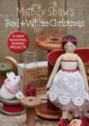 Mandy Shaw’s Red & White Christmas : 10 Seasonal Sewing Projects - Book