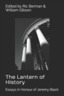 The Lantern of History : Essays in Honour of Jeremy Black - Edited by Ric Berman and William Gibson - Book