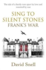 Sing to Silent Stones: Frank's War - Book