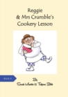 Reggie & Mrs Crumble's Cookery Lesson - Book