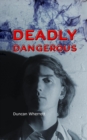 Deadly Dangerous : The Life and Times of Detective Ian Stanton - eBook