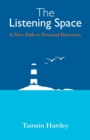 The Listening Space : A New Path to Personal Discovery - Book