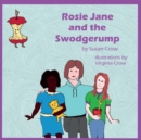 Rosie Jane and the Swodgerump : The First Rosie Jane Poem - Book