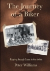 The Journey of a Biker : Roaring Through Essex in the Sixties - Book