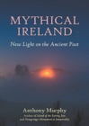 Mythical Ireland : New Light on the Ancient Past - Book