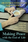 Making Peace with the End of Life : A clear and comforting guide to help you live well to the last - Book