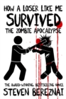 How A Loser Like Me Survived the Zombie Apocalypse - Book