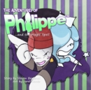 The Adventures of Philippe and the Magic Spell - Book
