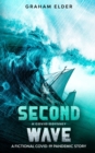 A Covid Odyssey Second Wave : A fictional COVID-19 pandemic story - Book