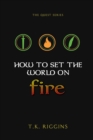 How to Set the World on Fire - Book