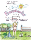 Freeschoolin' : The 1 Rule Of Freeschoolin' Is There Are No Rules To Freeschoolin'! - Book