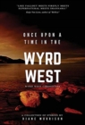 Once Upon a Time in the Wyrd West - Book