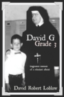 David G Grade 3 : the tragicomic memoir of a reluctant atheist - Book