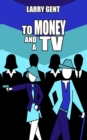 To Money and a TV - Book