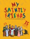 My Saintly Friends : A Creative Orthodox coloring book for kids - Book