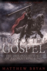 Forgotten Gospel : The Original Message of a Conquering King - Book