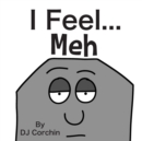 I Feel...Meh - Book