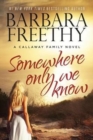 Somewhere Only We Know - Book